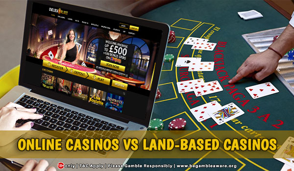 Online Casinos Vs Land-Based Casinos