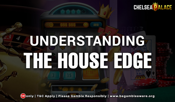 Understanding the House Edge