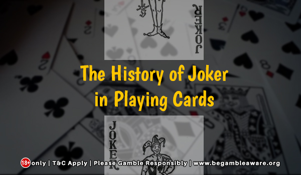A Brief History of the Joker Card