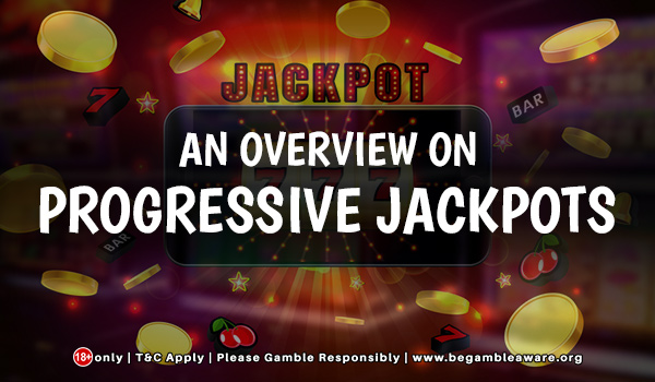 Progressive Jackpots - A brief Information