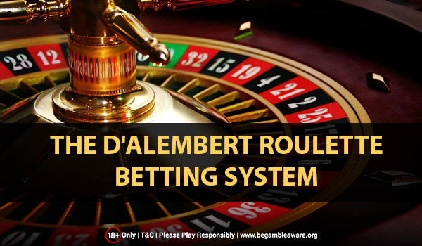 The D'Alembert Roulette Betting System - Explained