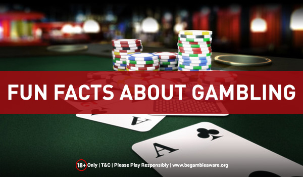  Fun Facts About Gambling You Never Knew