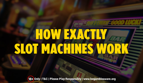 How Exactly Slot Machines Work?