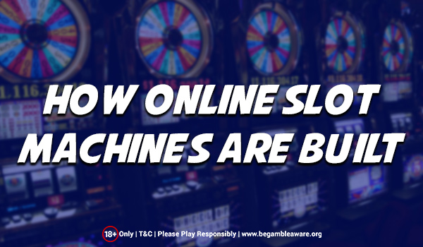How Online Slot Machines are Built