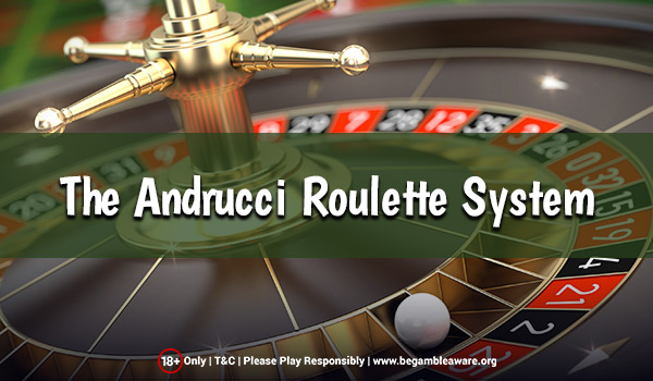The Andrucci Roulette System – Explained