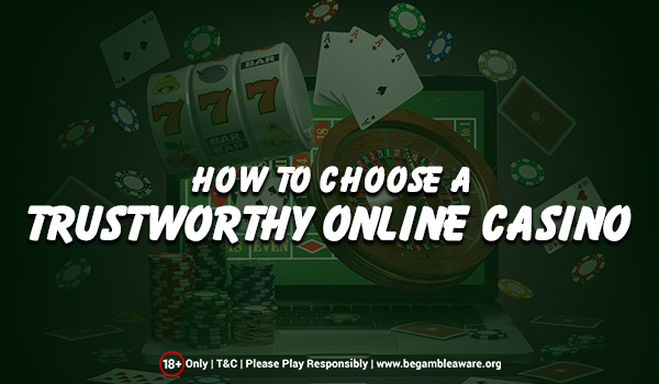 How to Choose a Trustworthy Online Casino?