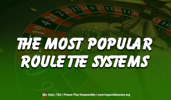 Most Popular Roulette Systems In Use
