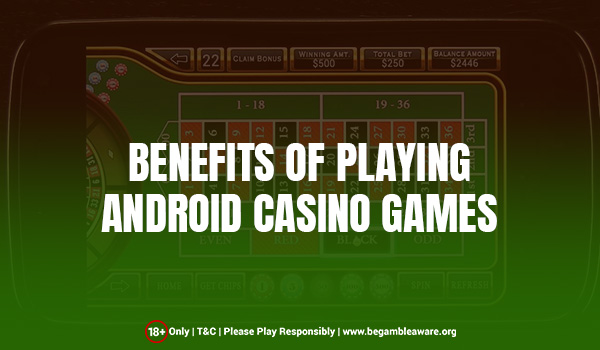Why Play Android Casino Games?