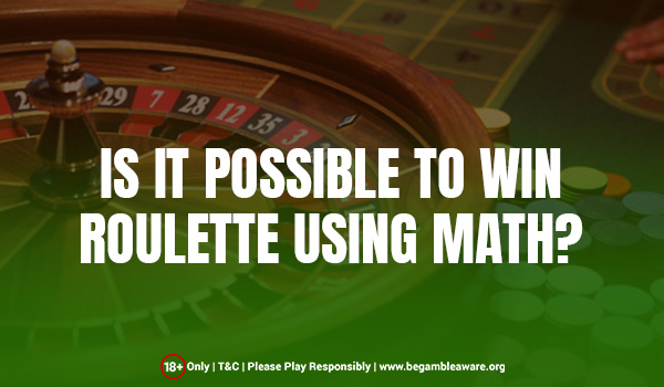 Is It Possible to Win Roulette with Simple Mathematical Tricks?